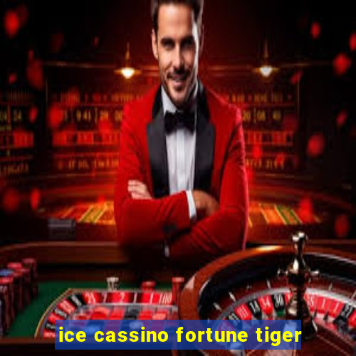 ice cassino fortune tiger